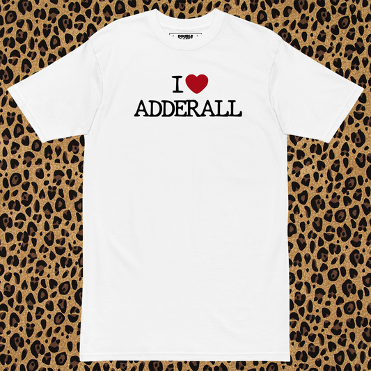 I Love Adderall | White